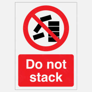 Do Not Stack Information Sign – red prohibition safety sign
