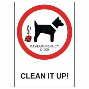 Dog Fouling Clean It Up Maximum Penalty £1000 Sign – UK public space warning sign