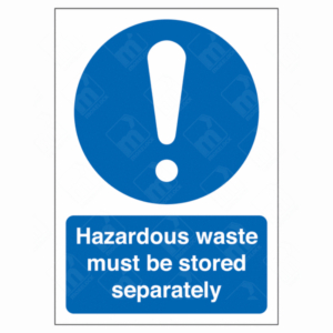 Hazardous Waste Must Be Stored Separately Sign – UK Health & Safety Sign