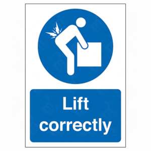 Lift Correctly Sign – UK manual handling mandatory sign