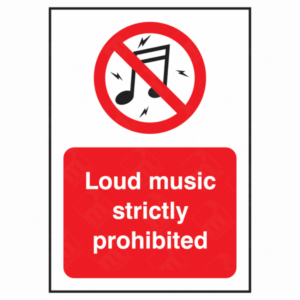 Loud Music Strictly Prohibited Sign – UK Health & Safety Noise Control Sign