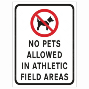 No Pets Allowed In Athletic Field Areas Sign
