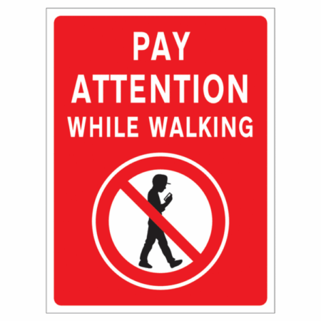 Pay Attention While Walking Sign