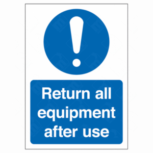 Return All Equipment After Use Sign – UK Health & Safety Sign