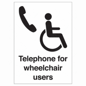 Telephone for Wheelchair Users Sign – UK Health & Safety Sign