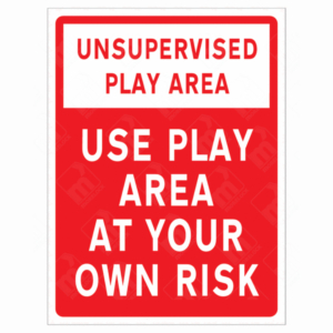 Unsupervised Play Area – Use Play Area at Your Own Risk Sign