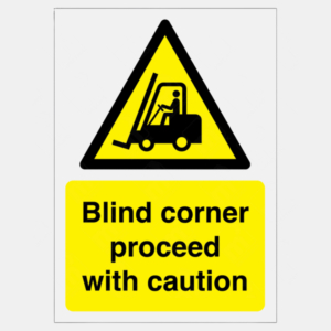 Blind Corner Proceed With Caution Sign – UK warehouse and forklift warning sign